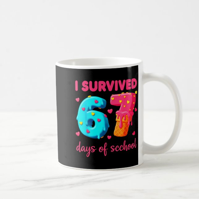 Mug I Survived 67 Days Of School Funny 67 Meme Teacher (Droite)