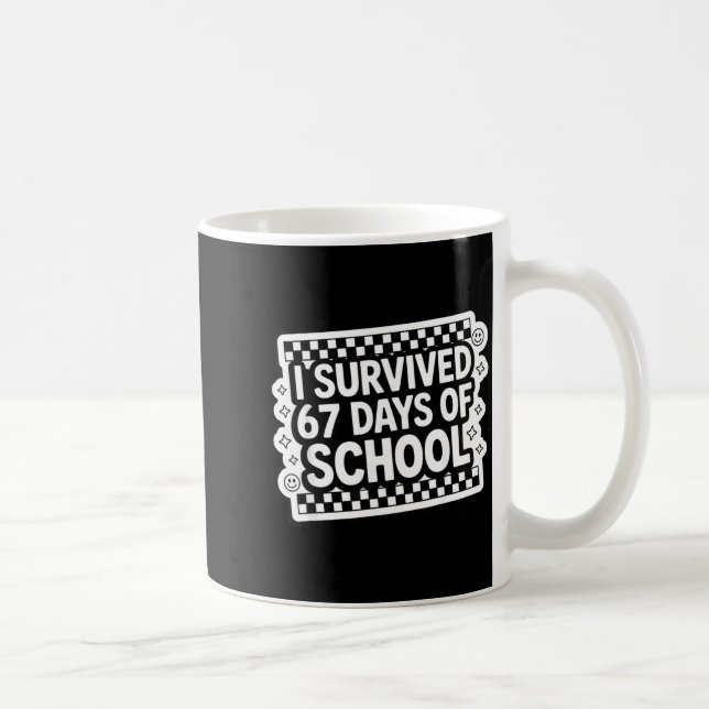 Mug I Survived 67 Days Of School Funny 67 Teachers Stu (Droite)