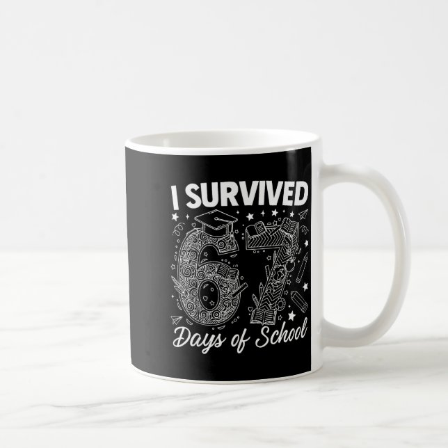 Mug I Survived 67 Days Of School Funny 67 Teachers Stu (Droite)