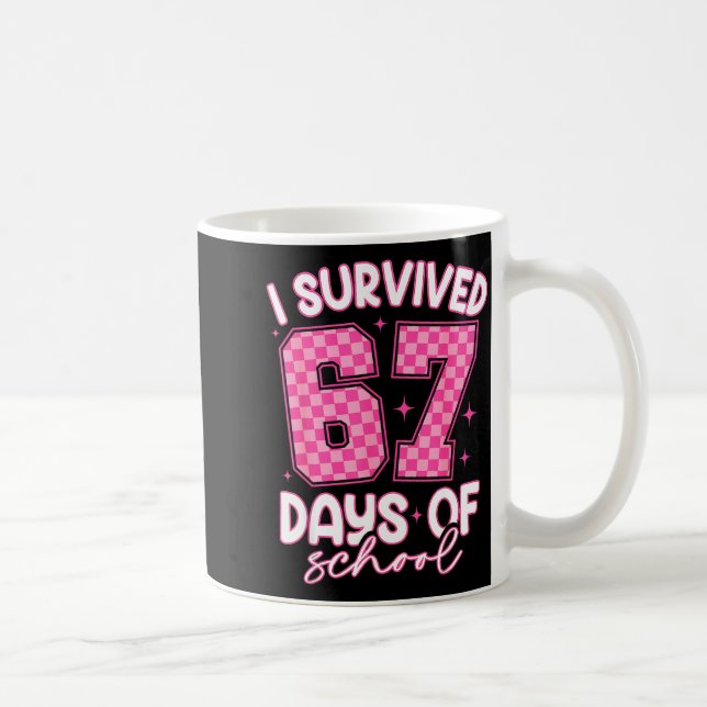Mug I Survived 67 Days Of School Funny 67 Teachers Stu (Droite)