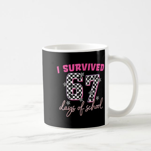 Mug I Survived 67 Days Of School Funny 67 Teachers Stu (Droite)