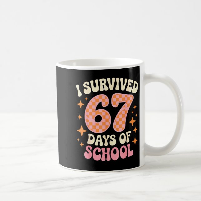Mug I Survived 67 Days Of School Funny 67 Teachers Stu (Droite)