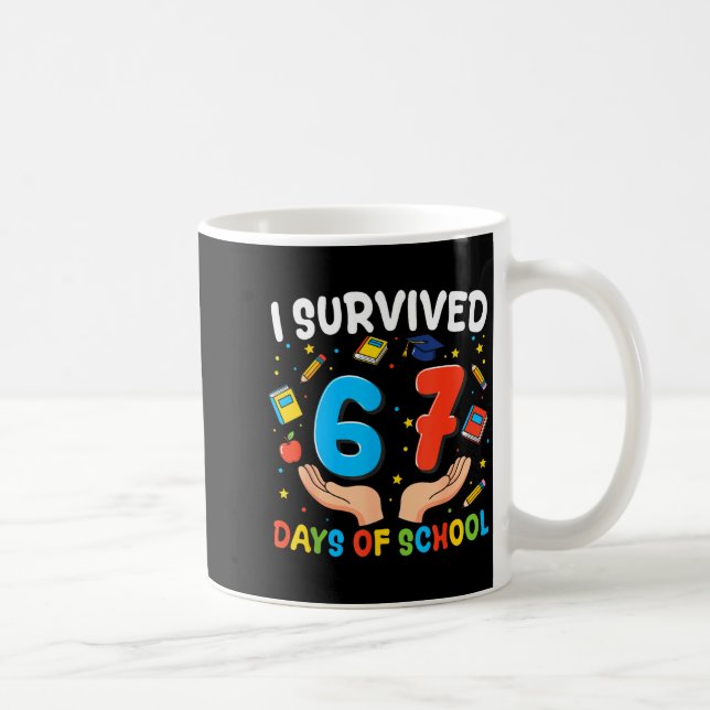Mug I Survived 67 Days Of School Funny 67th Day Teache (Droite)