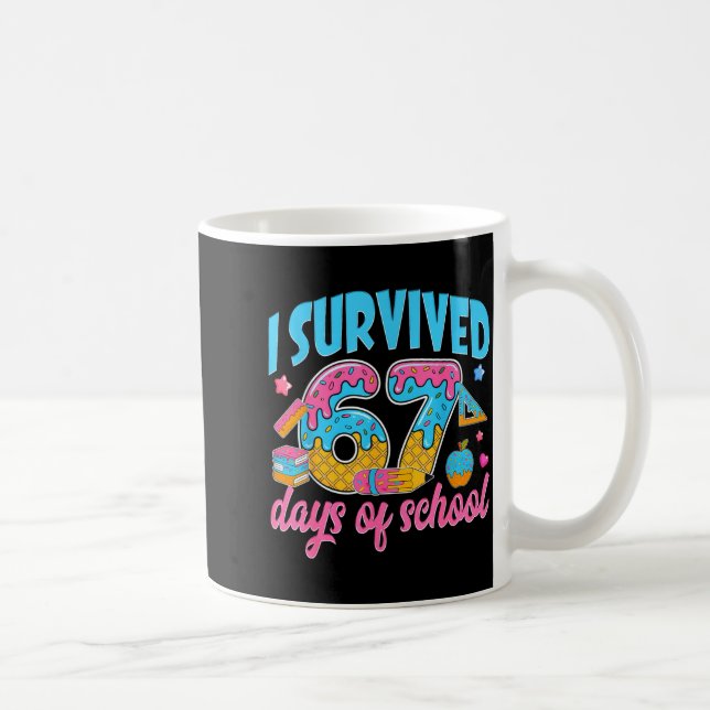 Mug I Survived 67 Days Of School Funny 6 7 Meme Teache (Droite)