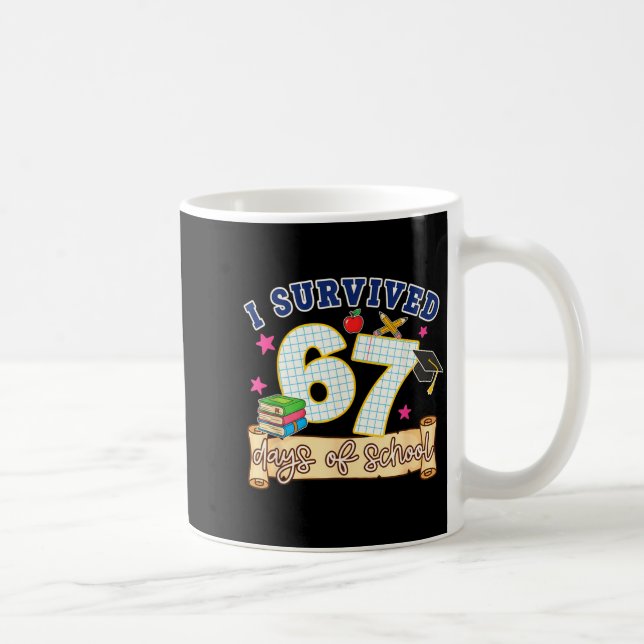 Mug I Survived 67 Days Of School Funny 6 7 Meme Teache (Droite)