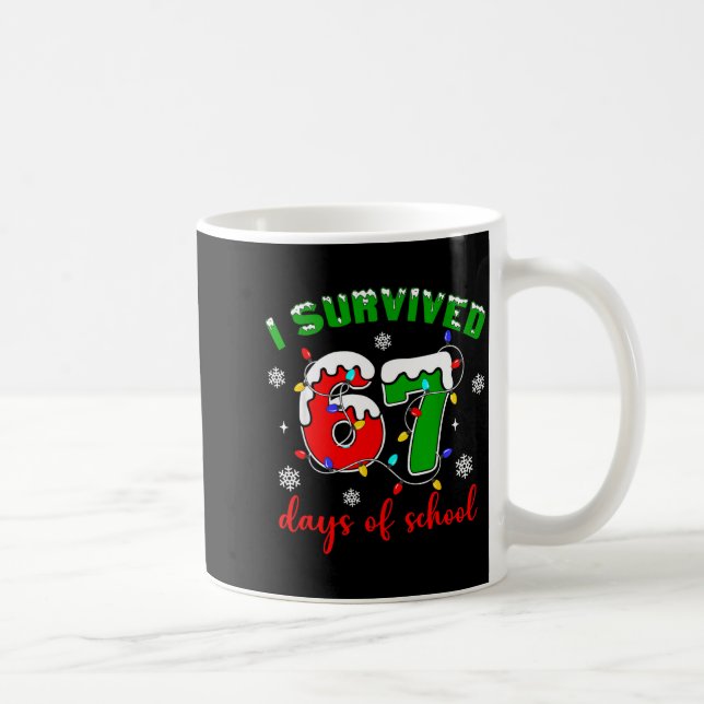 Mug I Survived 67 Days Of School Funny Christmas Teach (Droite)