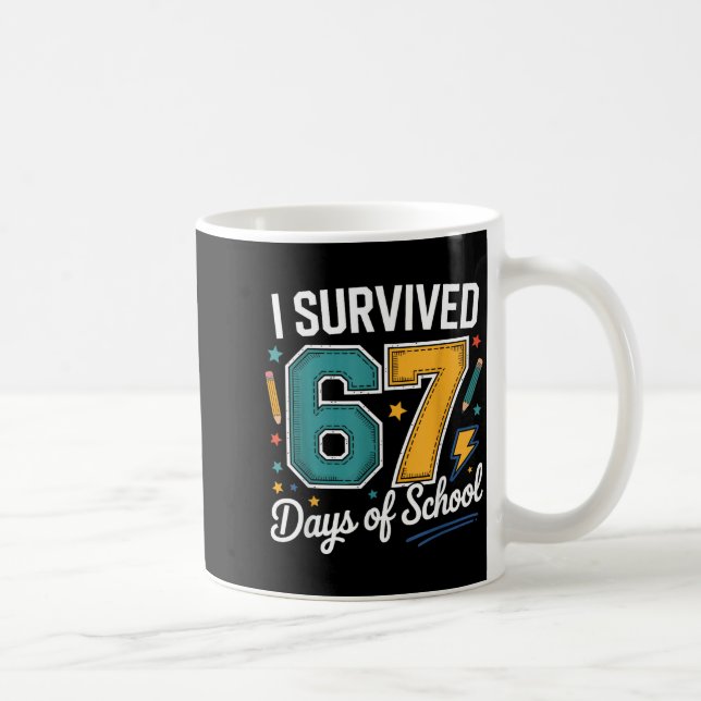 Mug I Survived 67 Days Of School Funny Gen Alpha Quote (Droite)