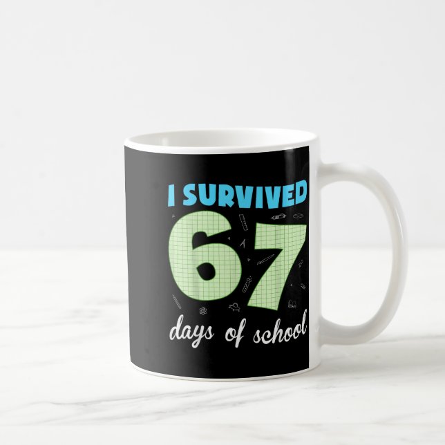 Mug I Survived 67 Days Of School Funny Meme Student Te (Droite)