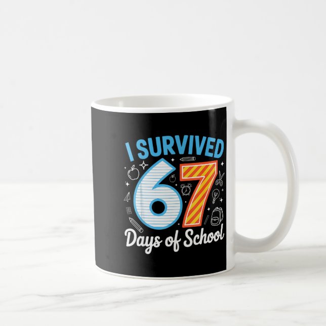 Mug I Survived 67 Days Of School Funny Meme Teacher St (Droite)