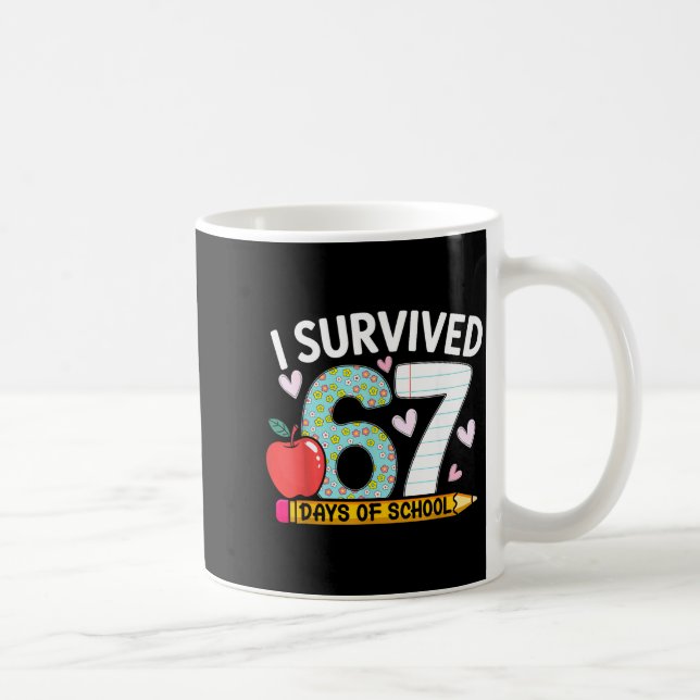 Mug I Survived 67 Days Of School Funny Student Style  (Droite)