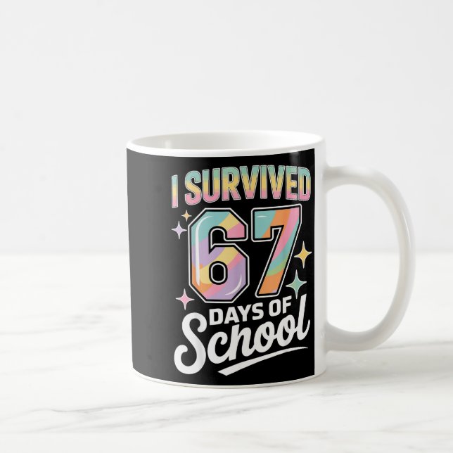 Mug I Survived 67 Days Of School Funny Teacher And Stu (Droite)