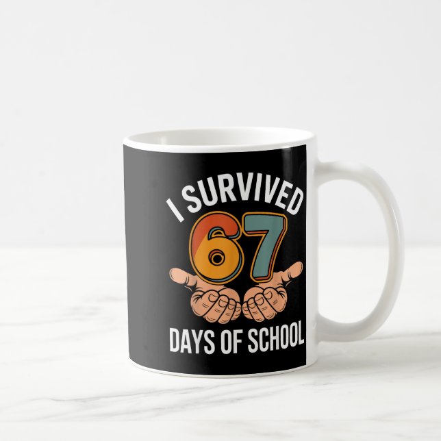 Mug I Survived 67 Days Of School Funny Teacher And Stu (Droite)
