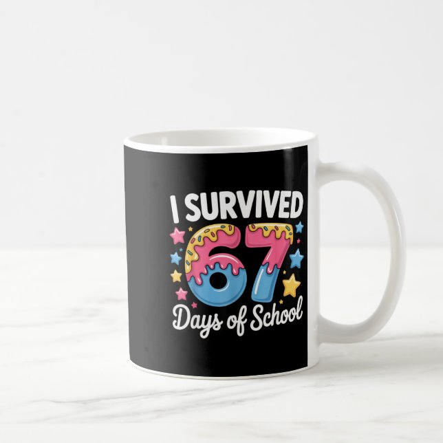 Mug I Survived 67 Days Of School Funny Teacher Back To (Droite)