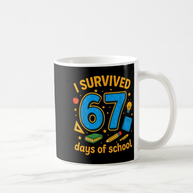 Mug I Survived 67 Days Of School Funny Teachers Studen (Droite)