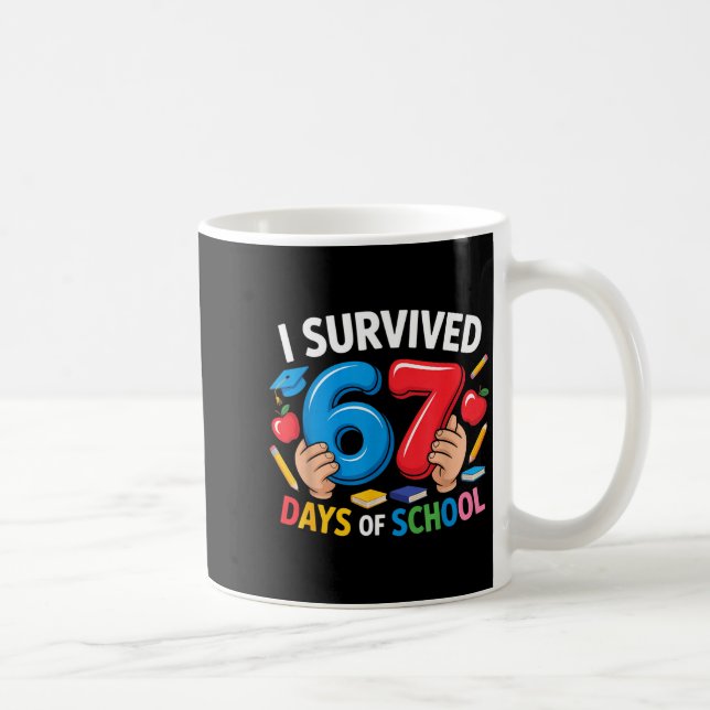Mug I Survived 67 Days Of School Six Seven 6 7 Teacher (Droite)