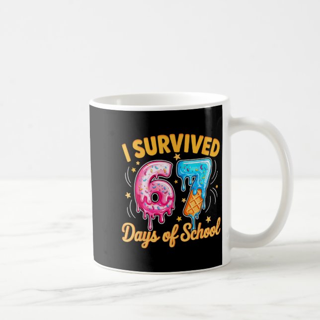 Mug I Survived 67 Days Of School Six Seven Ice Cream T (Droite)