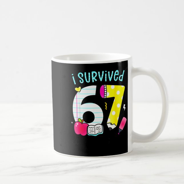 Mug I Survived 67 Days Of School Six Seven Meme Teache (Droite)