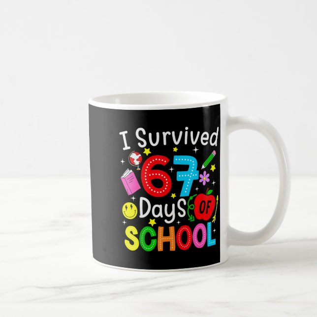 Mug I Survived 67 Days Of School Six Seven Meme Teache (Droite)