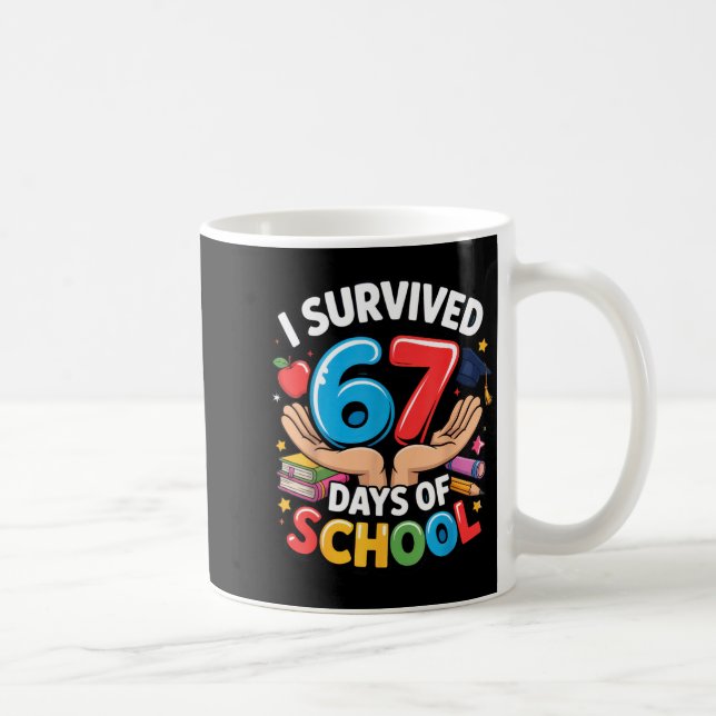 Mug I Survived 67 Days Of School Student Fun Vibe End  (Droite)