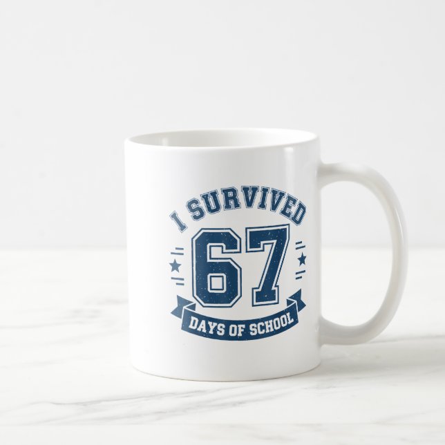 Mug I Survived 67 Days Of School Students Teachers 67  (Droite)