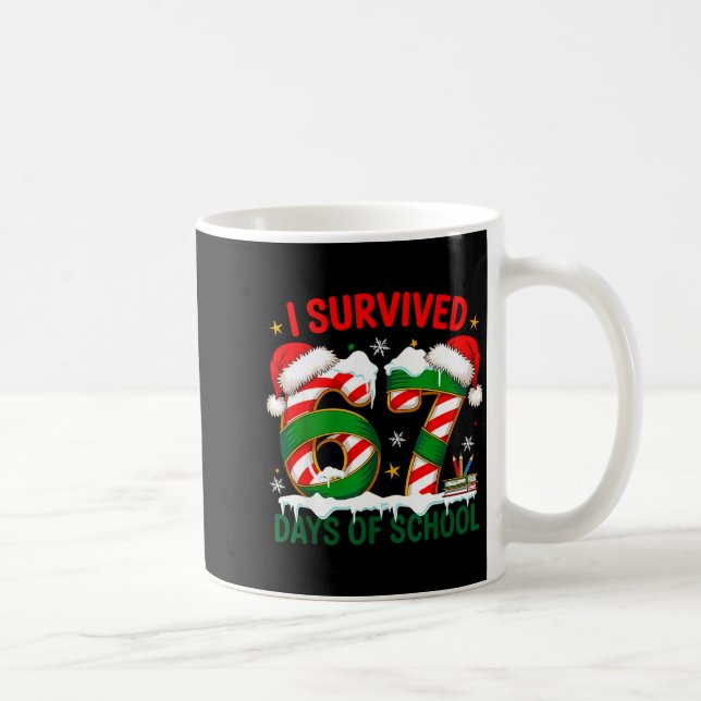 Mug I Survived 67 Days School Christmas Meme 100th Day (Droite)