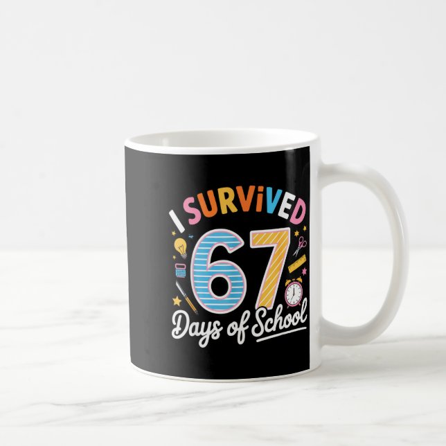 Mug I Survived 67 Days School Funny Six Seven Meme Tea (Droite)