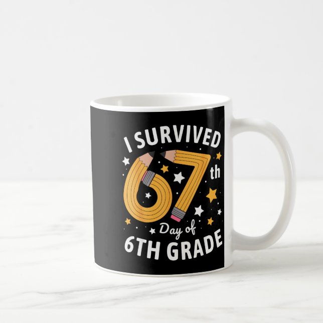 Mug I Survived 67th Day Of 6th Grade 67 Days Of School (Droite)