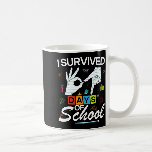 Mug I Survived 6 7 Days Of School With Hands Funny Mem (Droite)