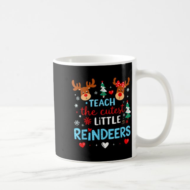 Mug I Teach The Cutest Little Reindeers Teacher Christ (Droite)