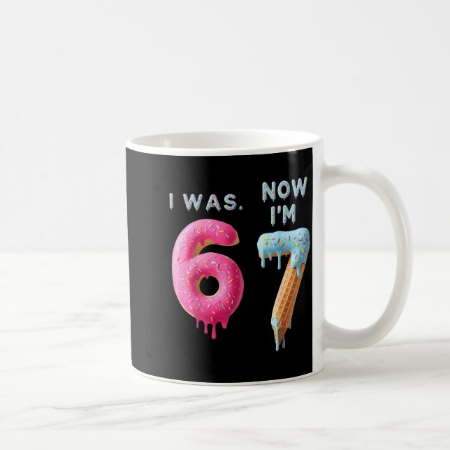 Mug I Was 6 Now I'm 7 Birthday, Funny 67 Viral Meme,7  (Droite)