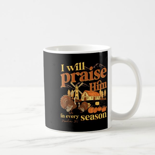 Mug I Will Praise Him In Many Season Christian Farm Fa (Droite)