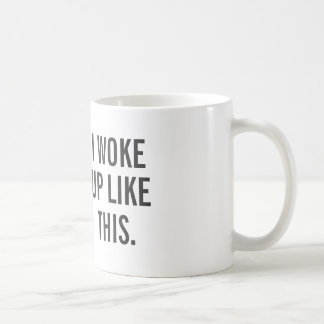 Mug - I WOKE UP LIKE THIS.