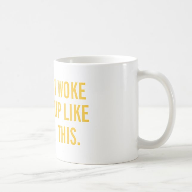 Mug - I WOKE UP LIKE THIS. (Right)