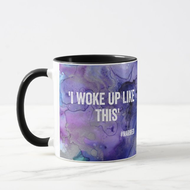 Mug I Woke Up Like This #married (Gauche)