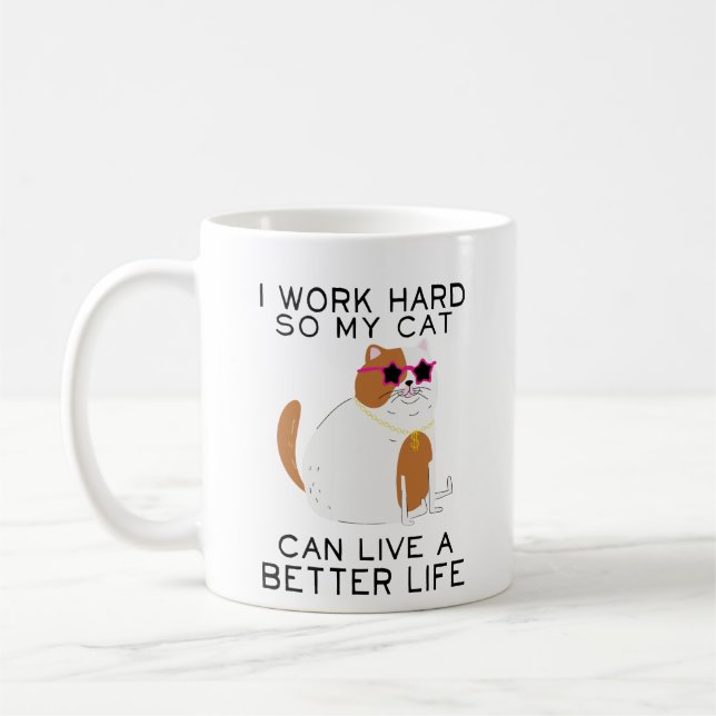 Mug I Work Hard So My Cat Can (Gauche)