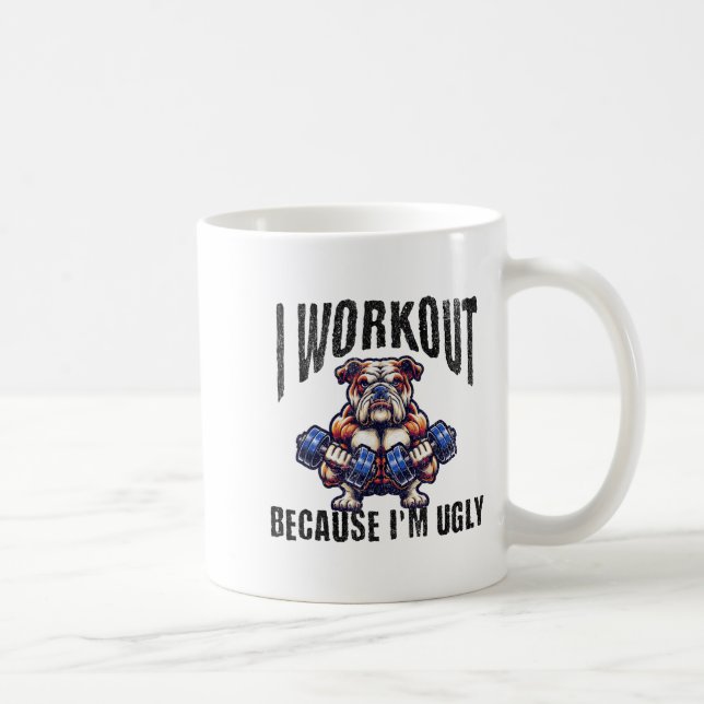 Mug I Workout Because I'm Ugly Motivational  (Droite)