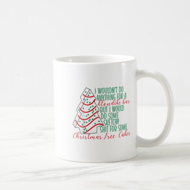 Mug I Wouldn't Do Anything For A Klondlike Bar Tree Ca (Droite)