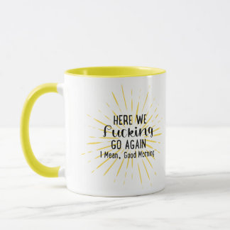 Mug Ici, On Va De Nouveau, Je Veux Dire Bon Soleil Mat