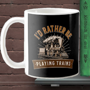 Mug I'd Rather Be Playing Steam Trains Railroad Engine
