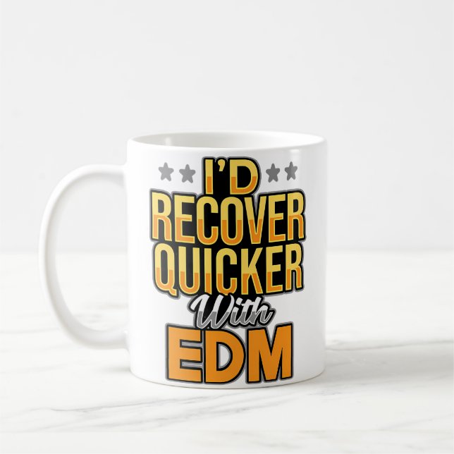 Mug I'D Recover Quicker With Edm Stars (Gauche)