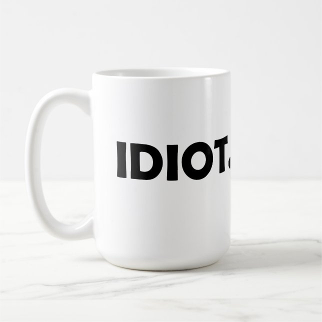 Mug Idiot. Design amusant (Gauche)
