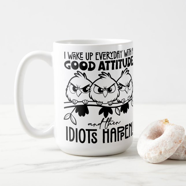 Mug Idiots Happen Funny Bird Quote Gifts  (Avec donut)