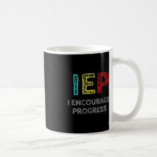 Mug IEP I Encourager Progress Special Education School
