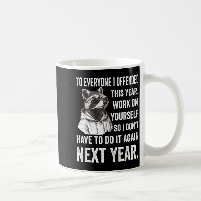 Mug If I Offended You Work On Yourself Funny New Year  (Droite)
