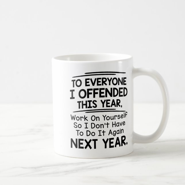 Mug If I Offended You Work On Yourself Funny New Year  (Droite)