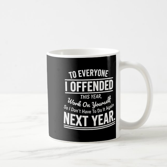 Mug If I Offended You Work On Yourself Funny Sarcastic (Droite)