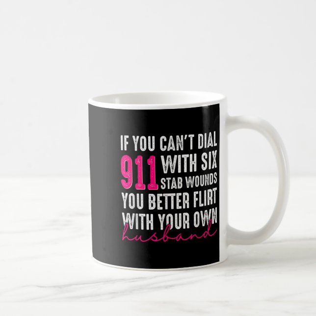 Mug If You Can't Dial 911 With Six Stab Wounds You Bet (Droite)