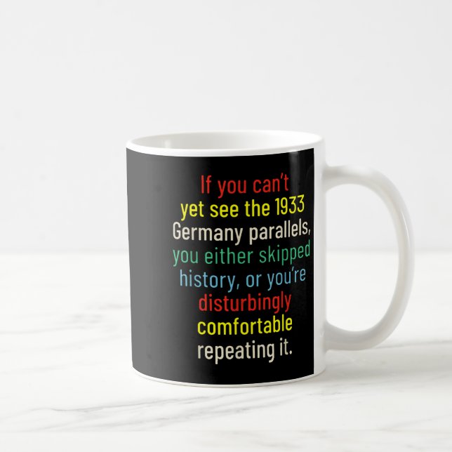 Mug If You Can't Yet See The 1933 Germany Parallels Yo (Droite)