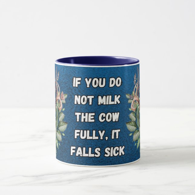 Mug if you do not milk the cow fully, it falls sick (Centre)