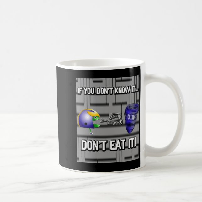 Mug If You Dont Know It Dont Eat It  (Droite)
